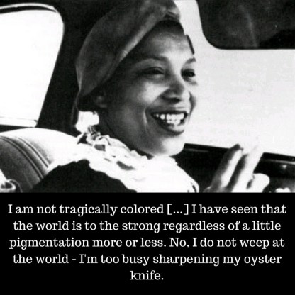 I am not tragically colored [...] I have seen that the world is to the strong regardless of a little pigmentation more or le (1)