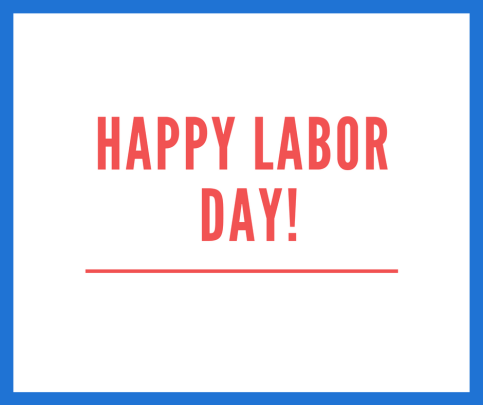 Happy Labor Day!